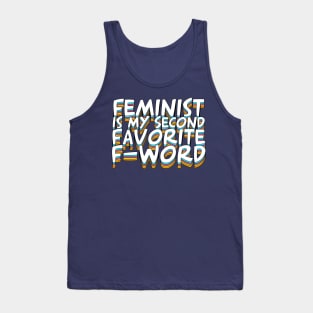 Feminist Is My Second Favorite F-Word Tank Top